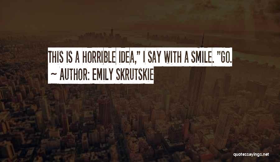 Emily Skrutskie Quotes 1526537