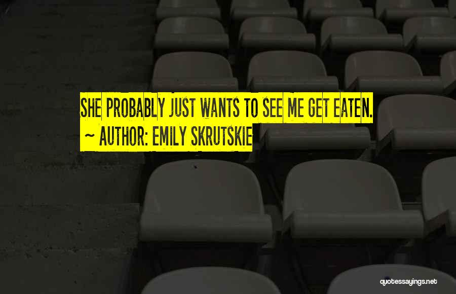 Emily Skrutskie Quotes 424490