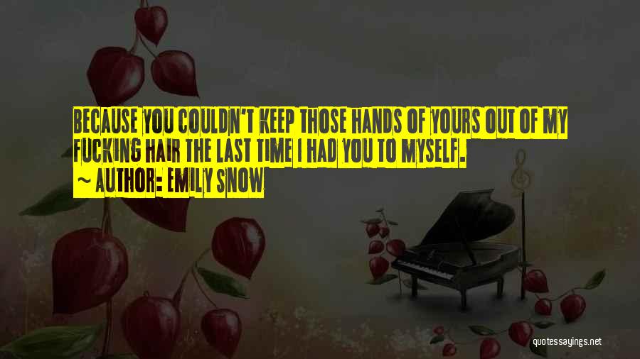 Emily Snow Quotes 1590181