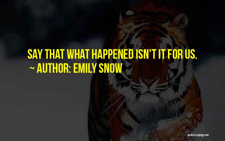 Emily Snow Quotes 967191