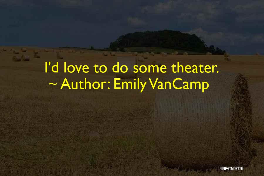 Emily VanCamp Quotes 1247407