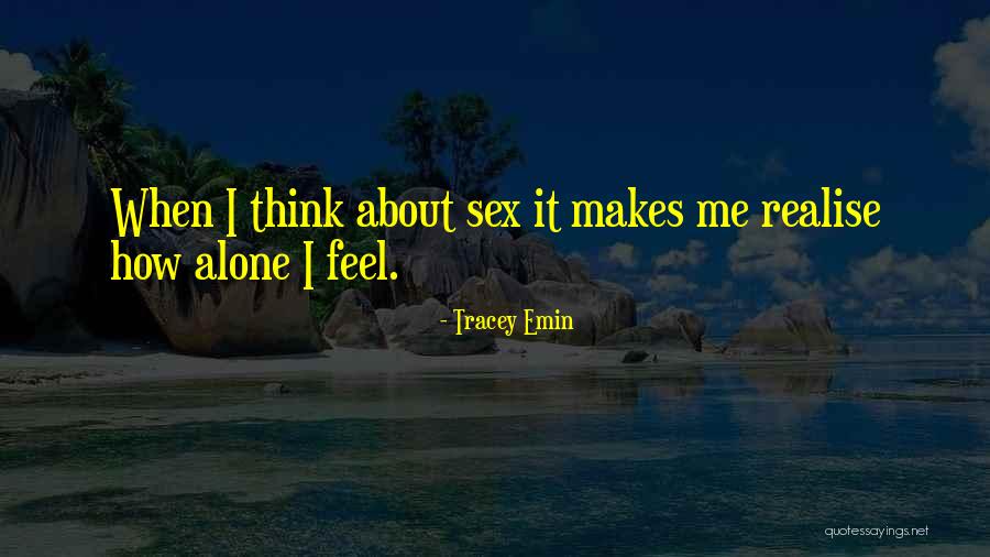 Emin Quotes By Tracey Emin Emin Quotes By Tracey Emin