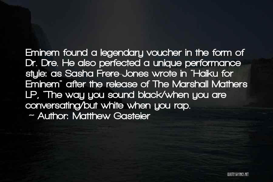 Eminem Marshall Mathers Lp Quotes By Matthew Gasteier