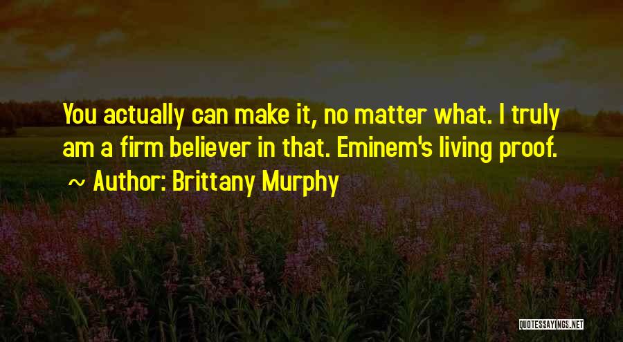 Eminem Without Me Quotes By Brittany Murphy