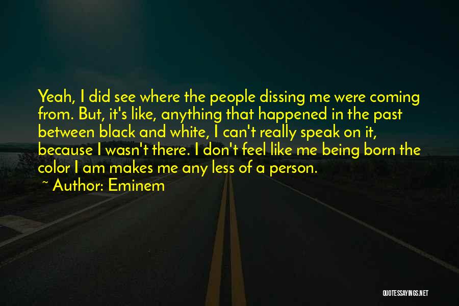 Eminem Without Me Quotes By Eminem