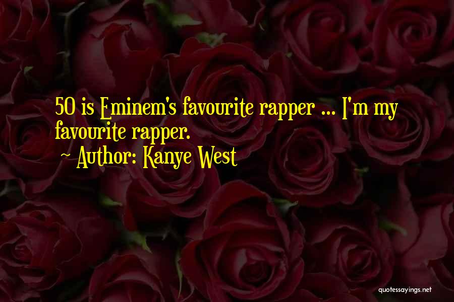 Eminem Without Me Quotes By Kanye West