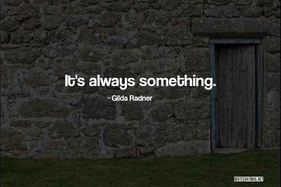 Eminences And Condyles Quotes By Gilda Radner Eminences And Condyles Quotes By Gilda Radner