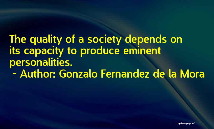 Eminent Personalities Quotes By Gonzalo Fernandez De La Mora