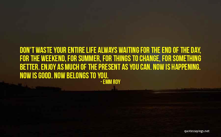 Emm Roy Quotes 1301201