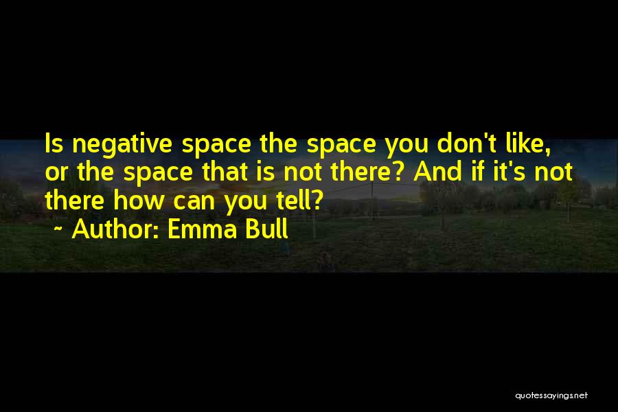 Emma Bull Quotes 2140061