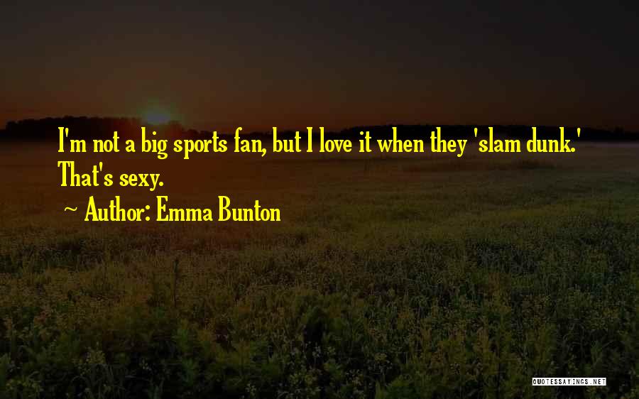 Emma Bunton Quotes 195806