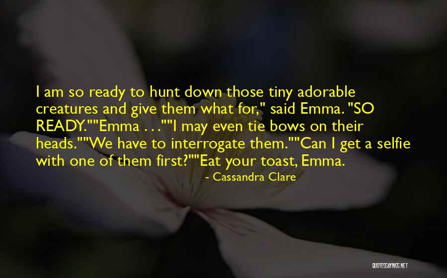 Emma Carstairs Quotes By Cassandra Clare