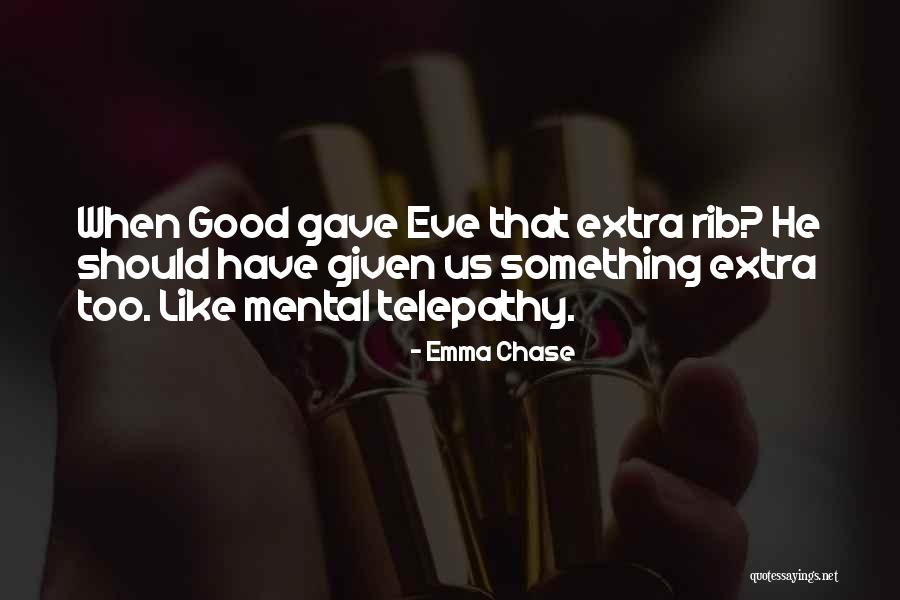 Emma Chase Quotes 1727957