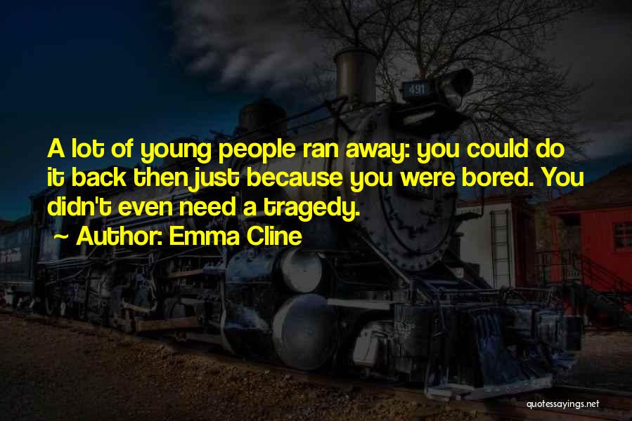 Emma Cline Quotes 1197835