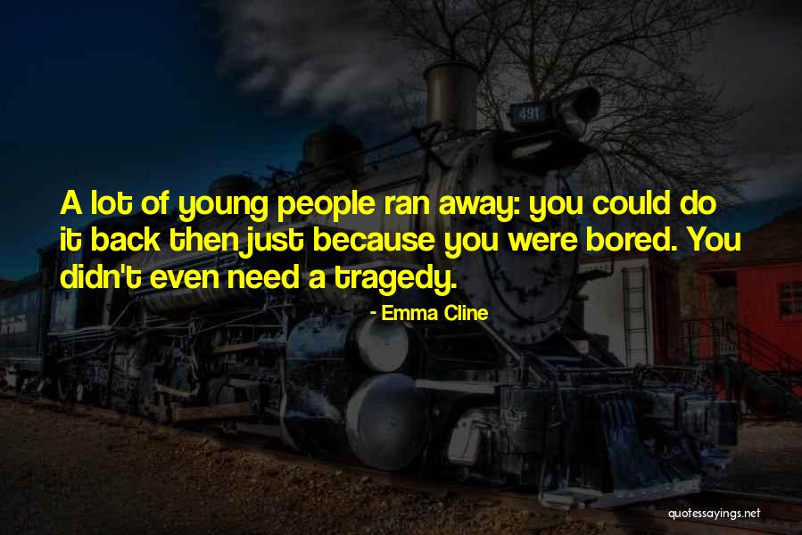 Emma Cline Quotes 1197835