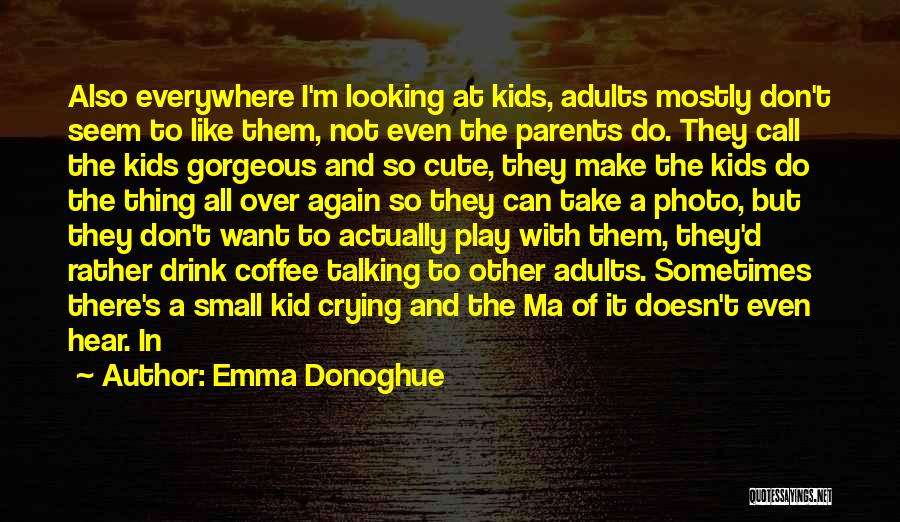 Emma Donoghue Quotes 2060204