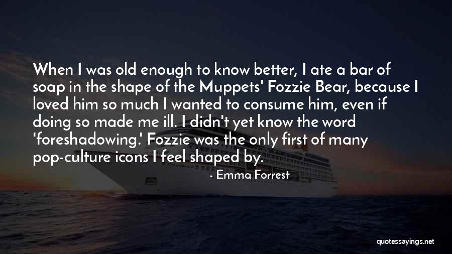 Emma Forrest Quotes 1033572 Emma Forrest Quotes 1033572