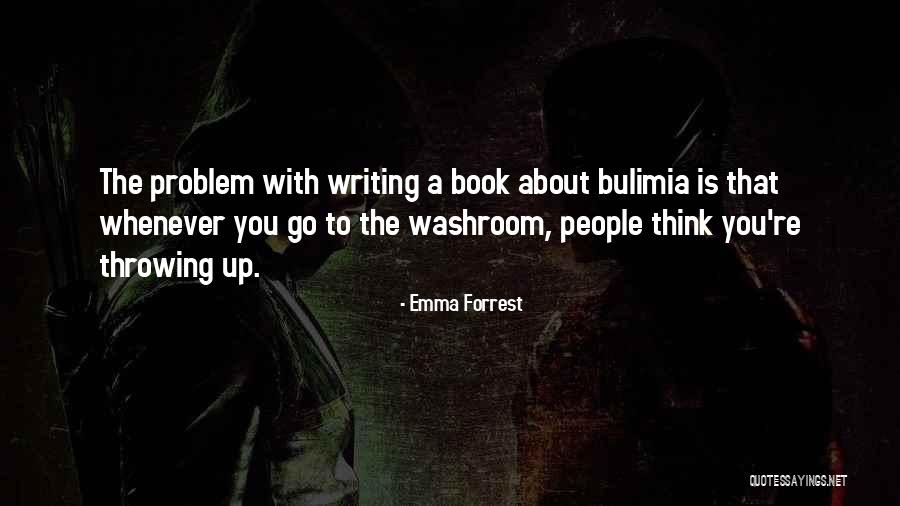 Emma Forrest Quotes 1553464