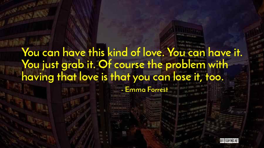 Emma Forrest Quotes 673731