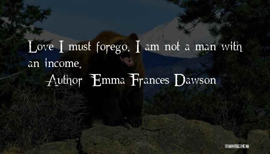Emma Frances Dawson Quotes 715585