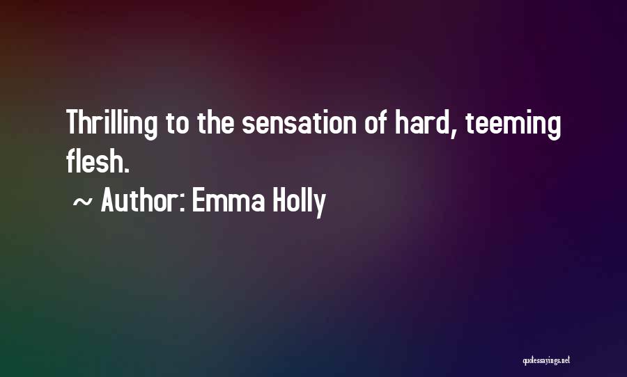 Emma Holly Quotes 1171875