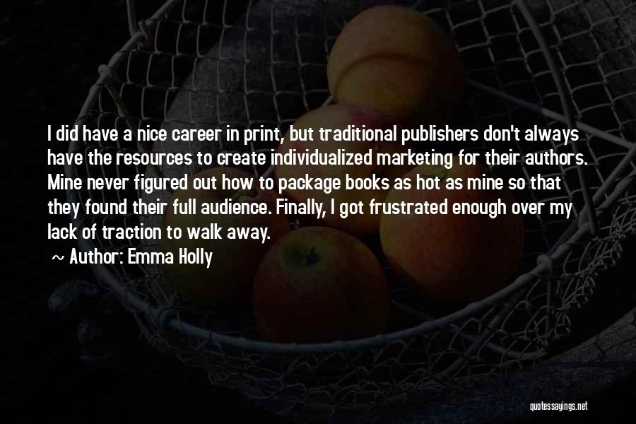 Emma Holly Quotes 1451291