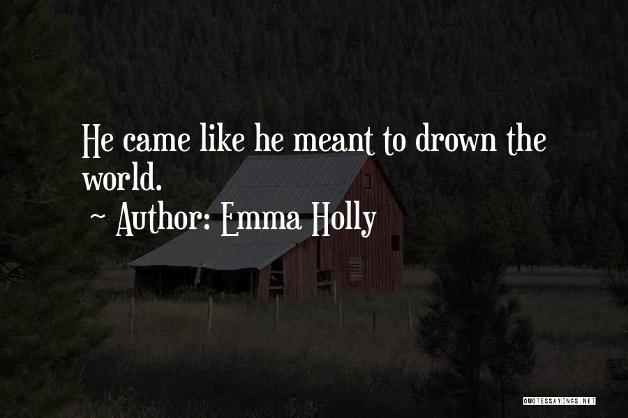 Emma Holly Quotes 1789363