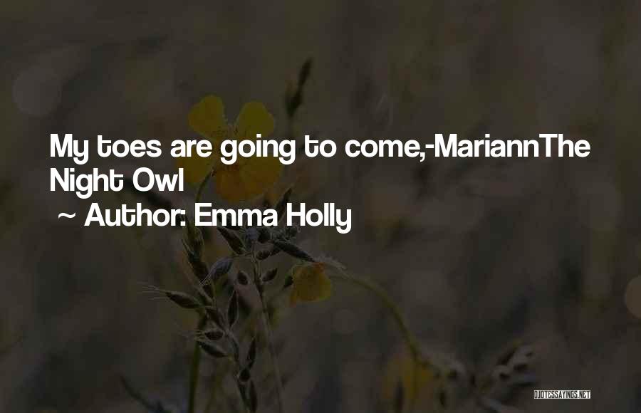 Emma Holly Quotes 403185