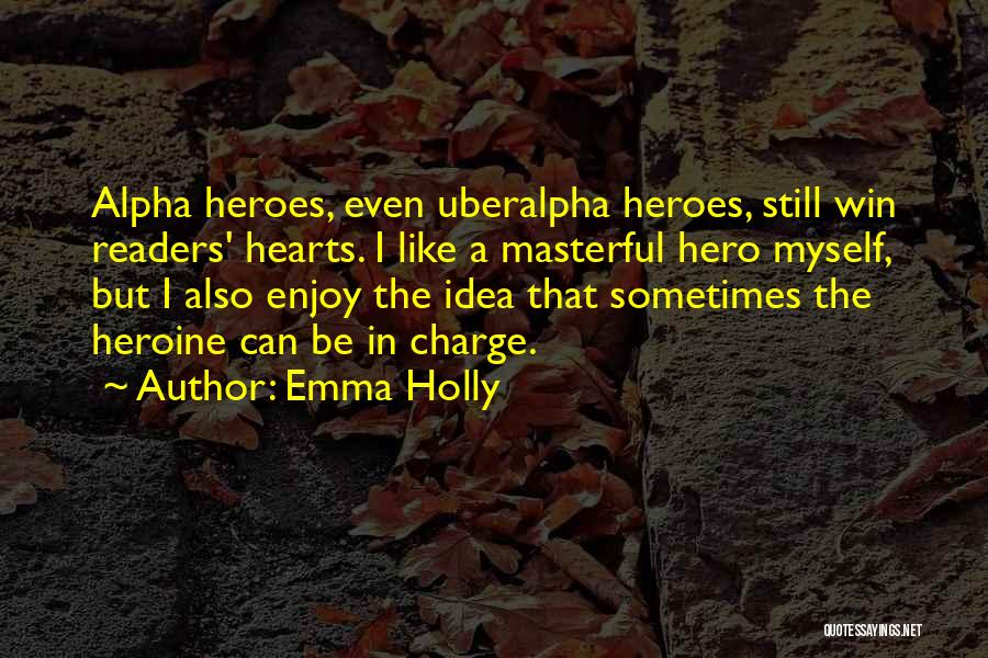 Emma Holly Quotes 623692