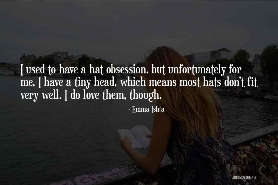 Emma Ishta Quotes 901468