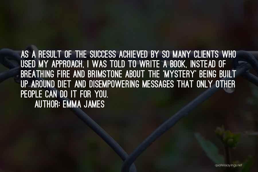Emma James Quotes 911283