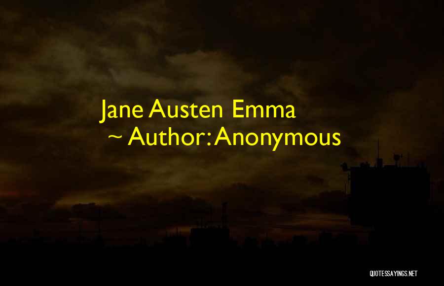 Emma Jane Austen Quotes By Anonymous