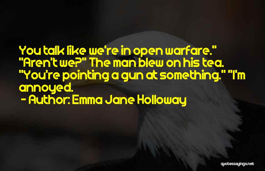 Emma Jane Holloway Quotes 375840