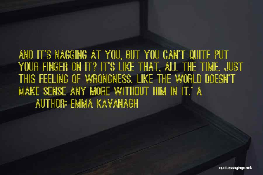 Emma Kavanagh Quotes 685833