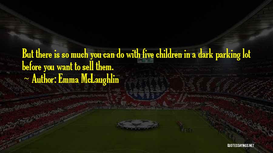Emma McLaughlin Quotes 1527307