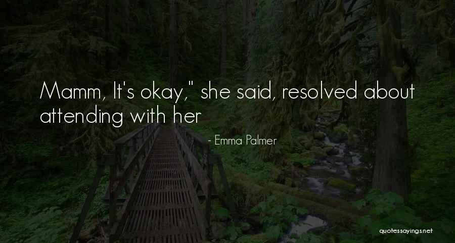 Emma Palmer Quotes 1868180