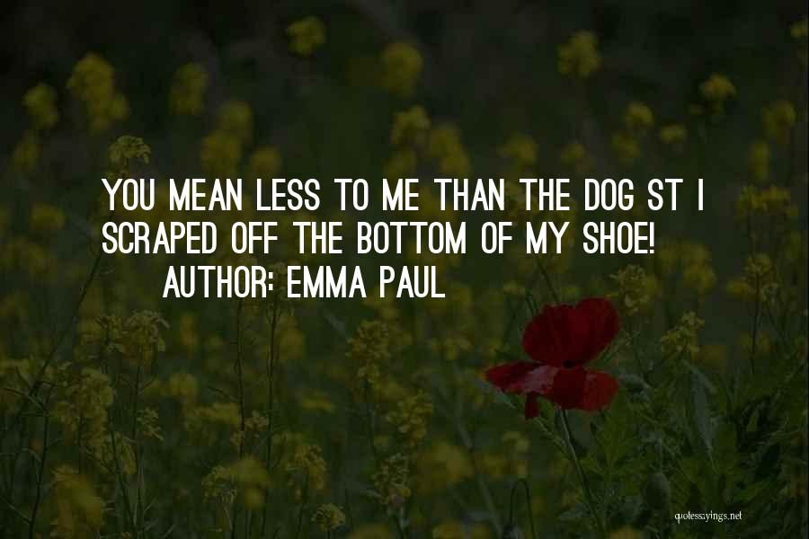 Emma Paul Quotes 1415964