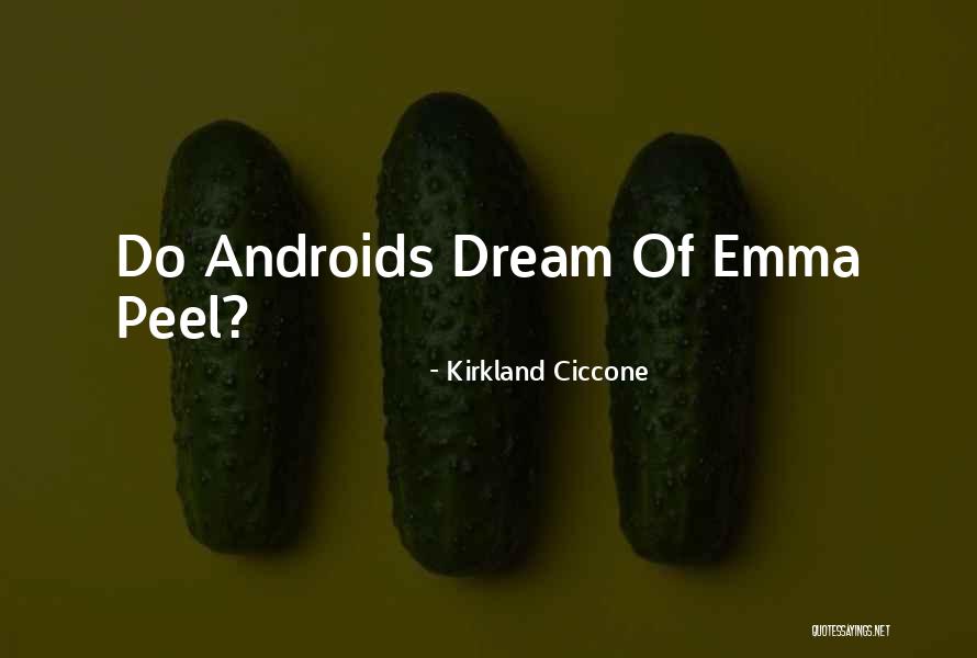 Emma Peel Quotes By Kirkland Ciccone