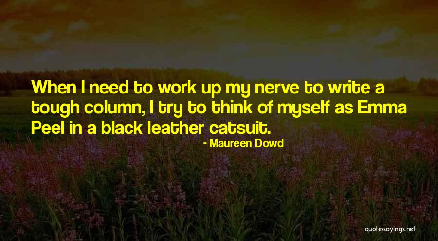 Emma Peel Quotes By Maureen Dowd Emma Peel Quotes By Maureen Dowd