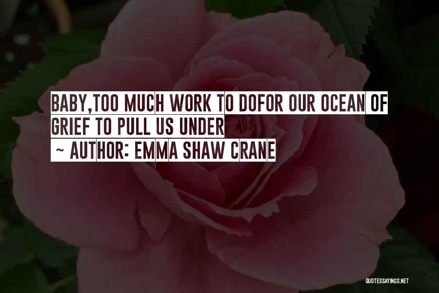 Emma Quotes By Emma Shaw Crane