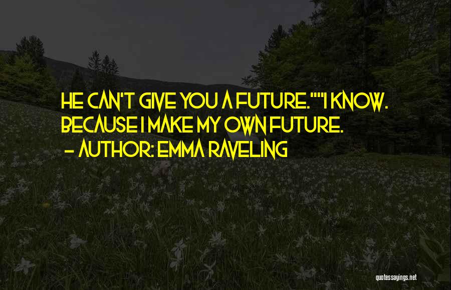 Emma Raveling Quotes 2143449