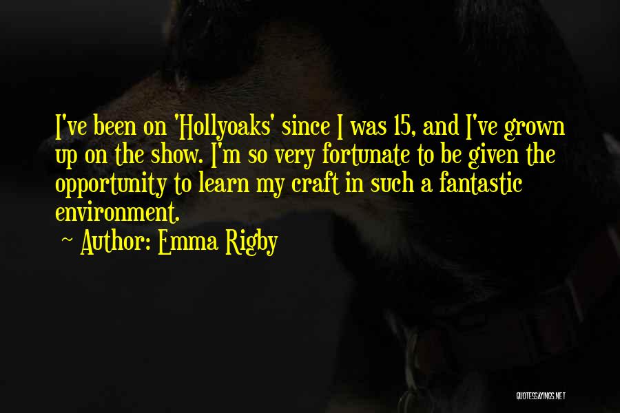 Emma Rigby Quotes 941433