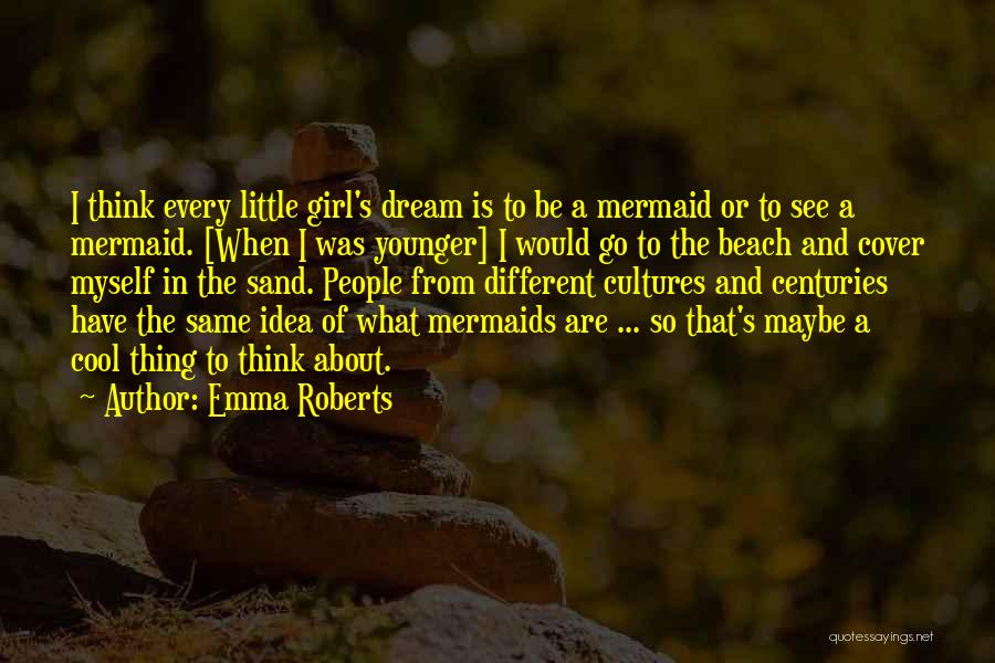 Emma Roberts Quotes 1203531