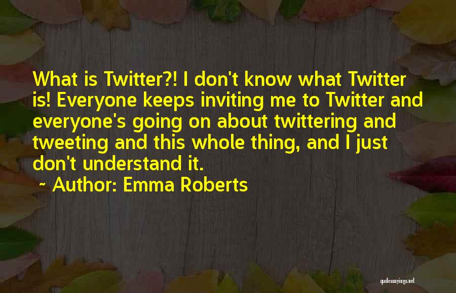 Emma Roberts Quotes 203687