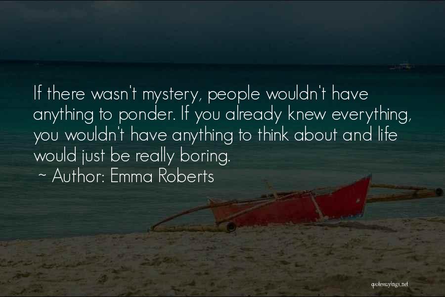 Emma Roberts Quotes 652284