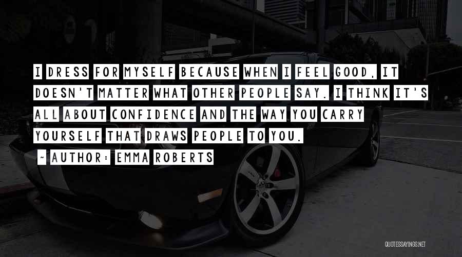 Emma Roberts Quotes 696914