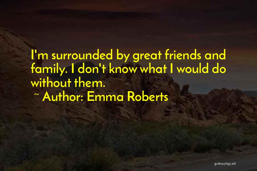 Emma Roberts Quotes 774655