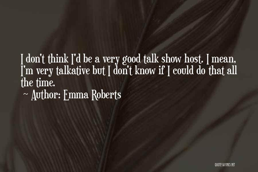 Emma Roberts Quotes 785546