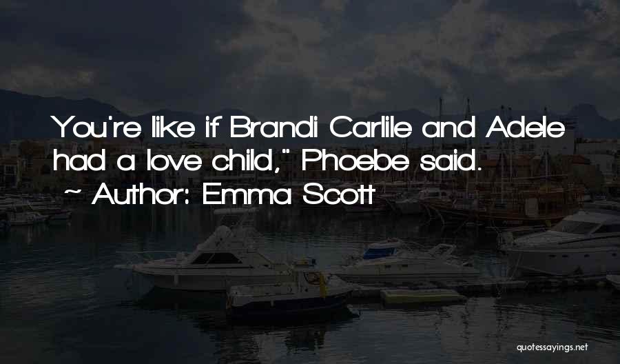 Emma Scott Quotes 324021