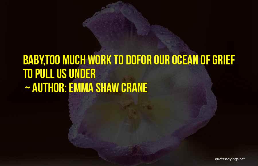 Emma Shaw Crane Quotes 135494